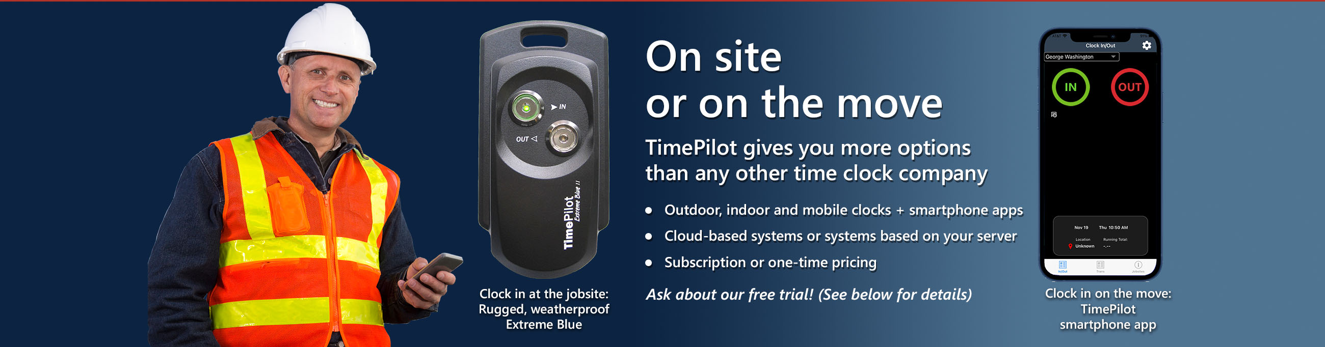 No time and attendance company gives you more options than TimePilot: Outdoor, indoor and mobile clocks + smartphone apps; Cloud-based systems or systems based on your server; subscription or one-time pricing.