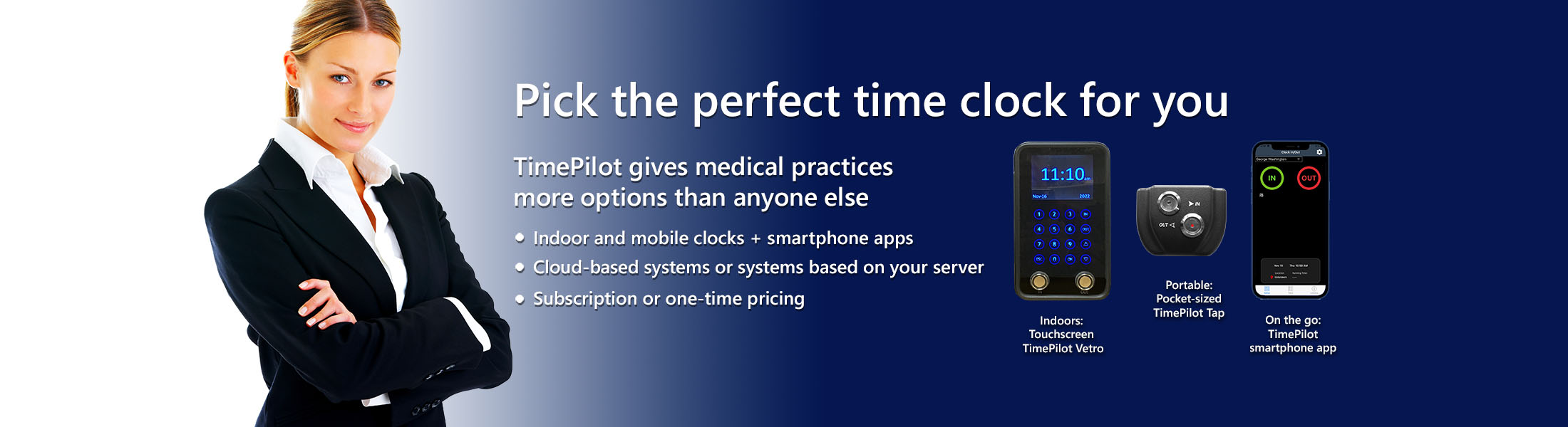No time and attendance company gives you more options than TimePilot: Outdoor, indoor and mobile clocks + smartphone apps; Cloud-based systems or systems based on your server; subscription or one-time pricing.